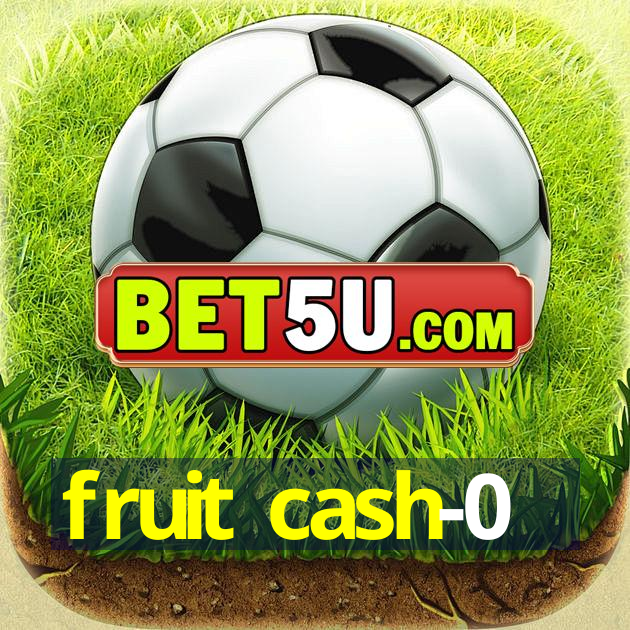 fruit cash